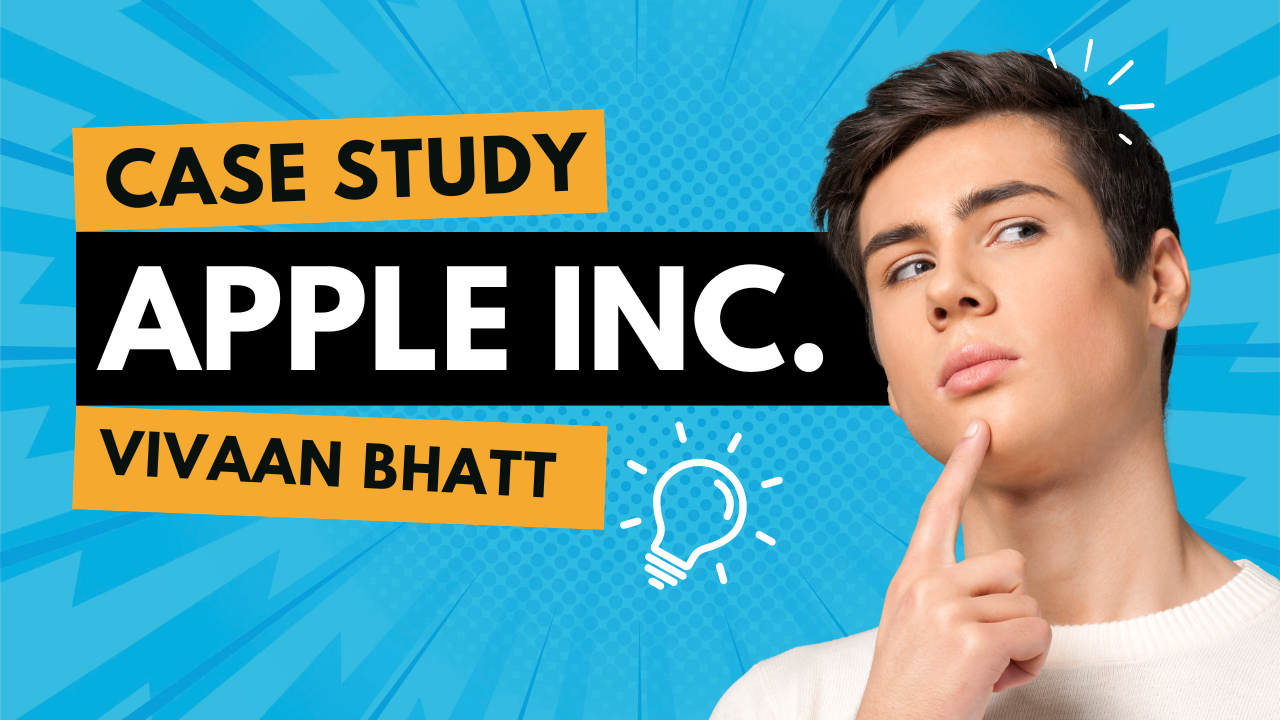 Case Study Of Apple Inc.